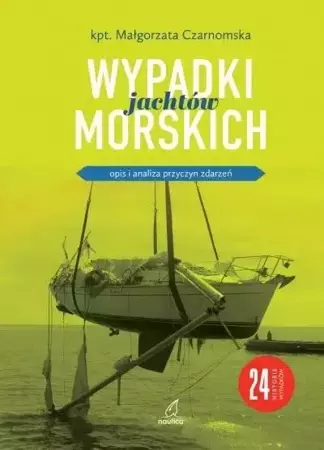 Wypadki jachtów morskich. Opis i analiza... - Małgorzata Czarnomska