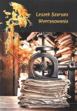 Wyprasowania - Leszek Szaruga