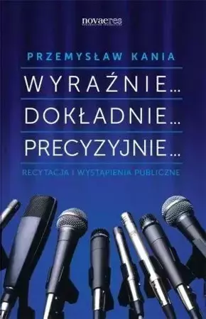 Wyraźnie... Dokładnie... Precyzyjnie... Recytacja - Przemysław Kania