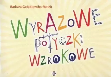 Wyrazowe potyczki wzrokowe - Barbara Gołębiowska- Małek