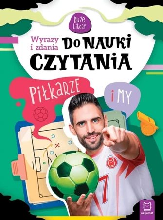 Wyrazy i zdania do nauki czytania. Duże litery. Piłkarze i my - Bogusław Michalec