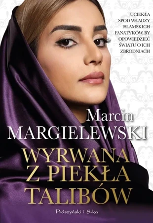 Wyrwana z piekła talibów - Marcin Margielewski