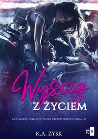 Wyścig z życiem - Zysk K.A.