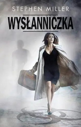 Wysłanniczka - Stephen Miller