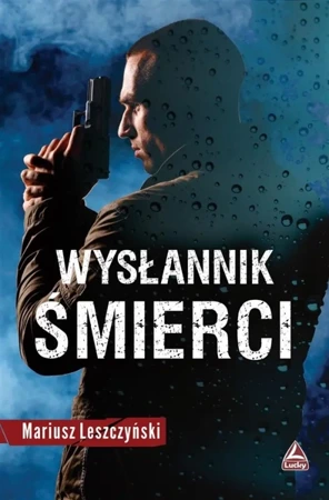 Wysłannik śmierci - Mariusz Leszczyński