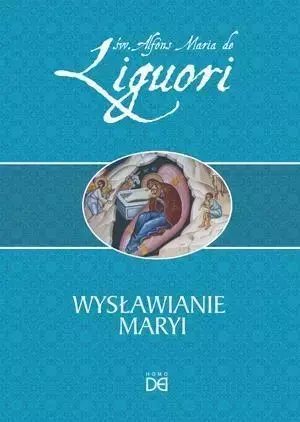 Wysławianie Maryi - św. Maria Alfons de Liguori