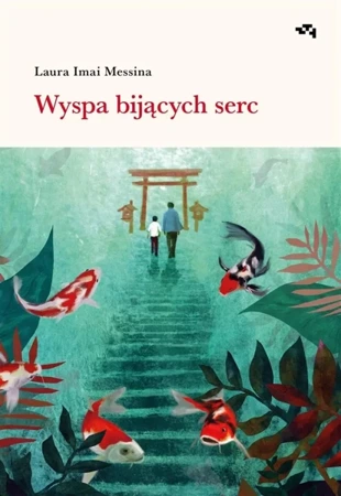 Wyspa bijących serc - Laura Imai Messina, Natalia Pola Miscioscia