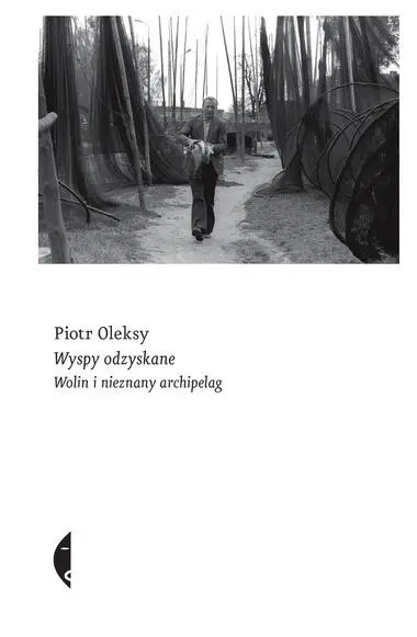 Wyspy odzyskane. Wolin i nieznany archipelag - Piotr Oleksy