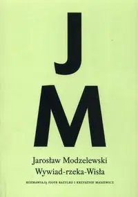 Wywiad-rzeka-Wisła - Jarosław Modzelewski