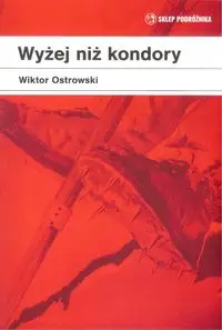 Wyżej niż kondory - Wiktor Ostrowski