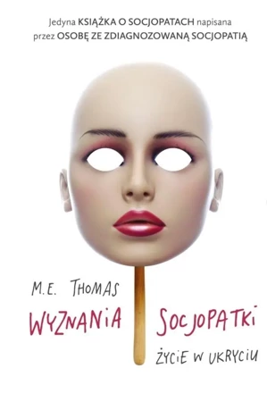 Wyznania socjopatki. Życie w ukryciu - M.E. Thomas