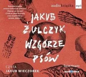 Wzgórze psów. Audiobook - Jakub Żulczyk