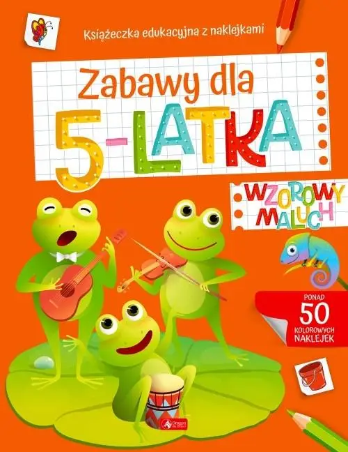 Wzorowy maluch. Zabawy dla 5-latka - praca zbiorowa