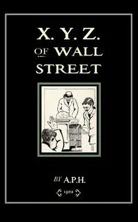 X.Y.Z. of Wall Street - Howard Arthur