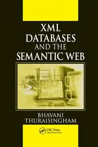 XML Databases and the Semantic Web - Thuraisingham Bhavani