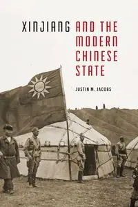 Xinjiang and the Modern Chinese State - Justin Jacobs M