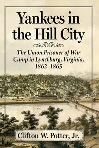 Yankees in the Hill City - Clifton W. Potter