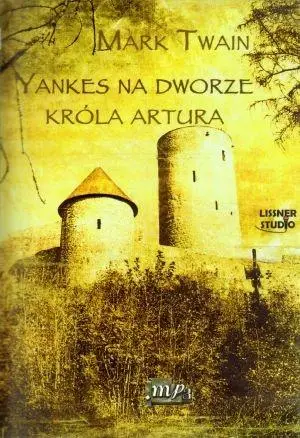 Yankes na dworze króla Artura audiobook - Mark Twain