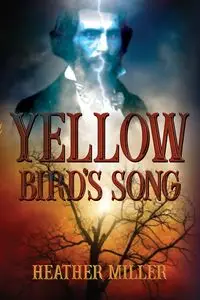 Yellow Bird's Song - Heather Miller