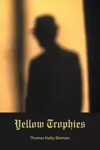 Yellow Trophies - Thomas Blomain Kielty