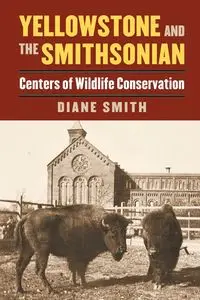 Yellowstone and the Smithsonian - Diane Smith