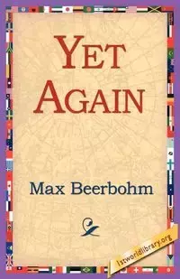 Yet Again - Max Beerbohm