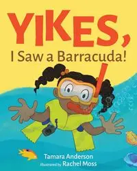 Yikes, I Saw a Barracuda! - Anderson Tamara