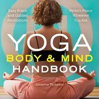 Yoga Body and Mind Handbook - Jasmine Tarkeshi