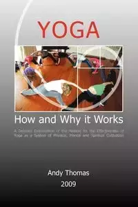 Yoga. How and why it works - Thomas Andy