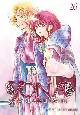 Yona w blasku świtu. Tom 26 - Mizuho Kusanagi