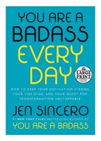 You Are a Badass Every Day - Jen Sincero