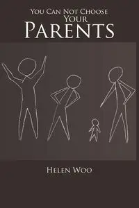 You Can Not Choose Your Parents - Helen Woo