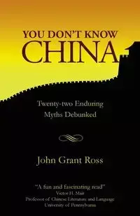You Don't Know China - Ross John Grant