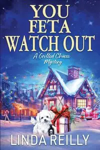 You Feta Watch Out - Linda Reilly