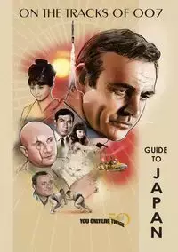 You Only Live Twice 50th Anniversary Guide to Japan - Mulder Martijn