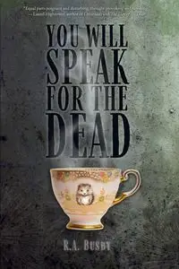 You Will Speak For The Dead - Busby R.A.