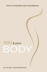 You & Your Body - Raghuraman Kalpana