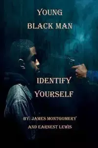 Young Black Man, Identify Yourself - Montgomery,