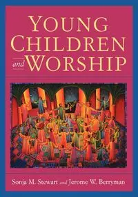 Young Children and Worship - Stewart Sonja M.