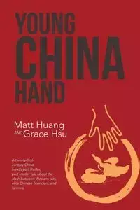 Young China Hand - Matt Huang