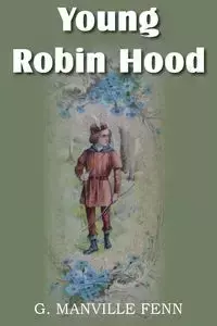 Young Robin Hood - Fenn G. Manville