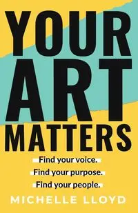 Your Art Matters - Lloyd Michelle