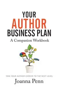 Your Author Business Plan. Companion Workbook - Joanna Penn