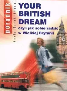 Your British Dream, czyli jak sobie radzić w Wielkiej Brytanii.