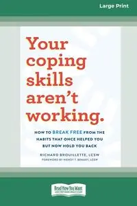 Your Coping Skills Aren't Working - Richard Brouillette