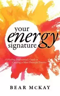 Your Energy Signature - McKay Bear