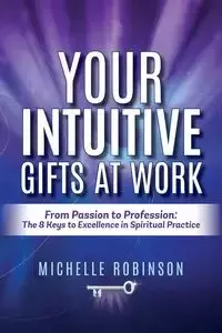 Your Intuitive Gifts At Work - Michelle Robinson