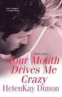 Your Mouth Drives Me Crazy - Dimon HelenKay