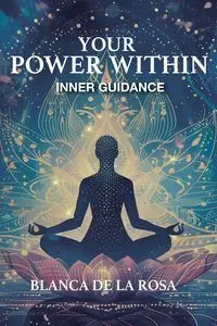 Your Power Within - Rosa Blanca  De La