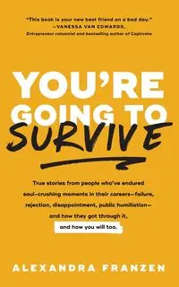 You're Going to Survive - Alexandra Franzen